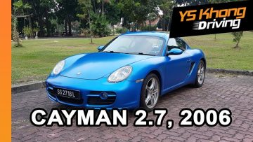 2006 Porsche Cayman 2.7 (Pt.1) Review: RM150k, an Affordable Mid-engined Sports Car for Men!