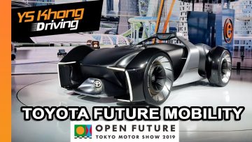TOKYO MOTOR SHOW 2019: Toyota Showcase the Stunning Vision of the Future Mobility | YS Khong Driving